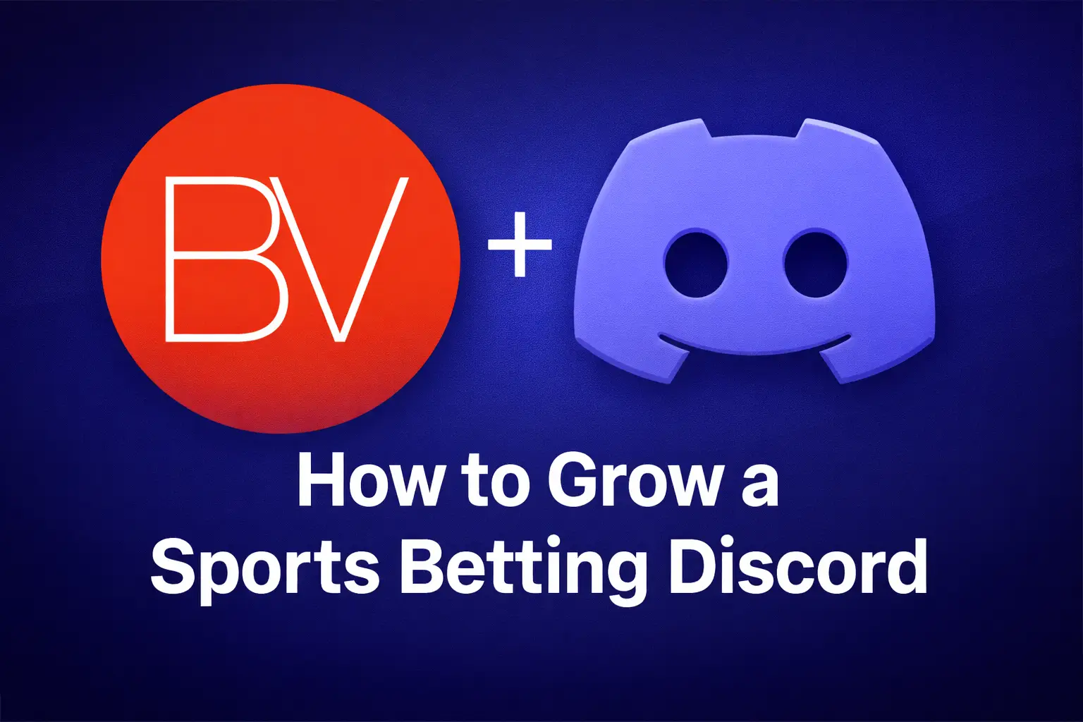 How to Grow a Sports Betting Discord